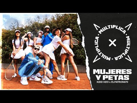 Kidd Keo x ElPatron970 x MULTIPLICA -  Mujeres y Petas (Official Video)