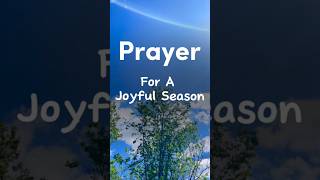 Prayer for A Joyful Season