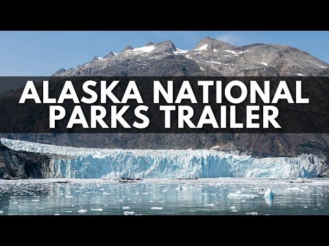 Alaska National Parks Trailer: Visiting all 8 in one month