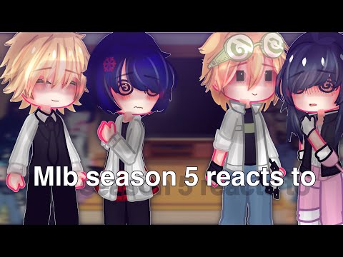 |~ Season 5 Mlb reacts to Ladynoir , Feligami (little adrienette) // Gacha club // Reaction vid ~|