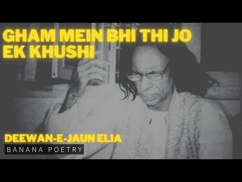 Gham Mein Bhi Thi Jo Ek Khushi | Jaun Elia