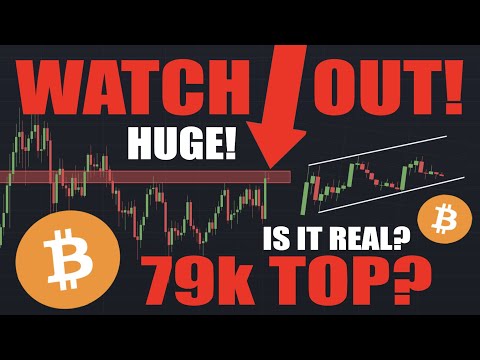 Bitcoin: DO NOT IGNORE THIS! - Will BTC Top Out At 79k? (Unlikely)