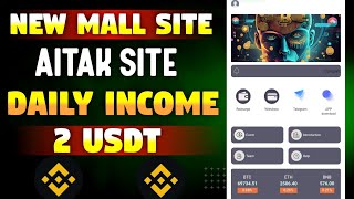 Ai Tak Mall New Investment 2$ income | New Usdt Shopping income Site | Free income site