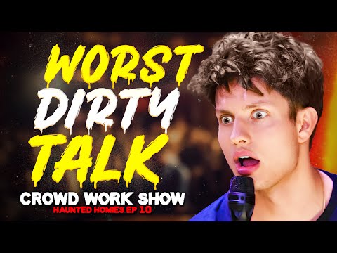 WORST DIRTY TALK | CROWD WORK SHOW w/ MATT RIFE (Haunted Homies #33)