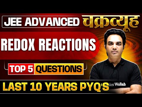 Redox Reactions: Toughest PYQs for IIT-JEE ADVANCED 2025 | Chakravyuh Series 🔥