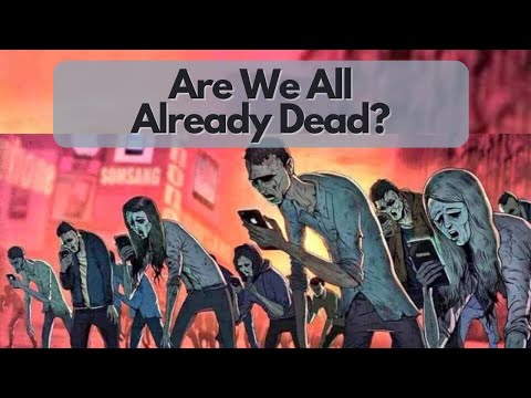 Is Everyone Actually Dead Already?