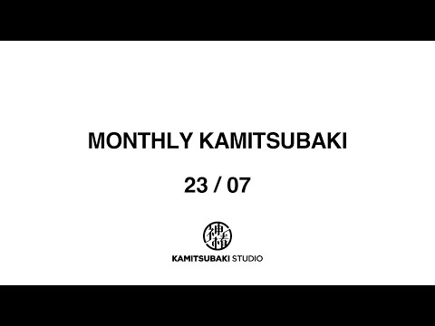 MONTHLY KAMITSUBAKI 23/7