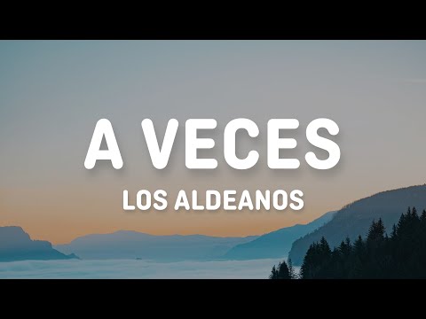 A Veces - Los Aldeanos (Letra/Lyrics)