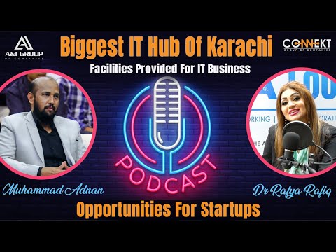 Connekt PodCast | Where Is The Biggest IT Hub Of Karachi ❓ | Dr Rafya Rafiq With Muhammad Adnan