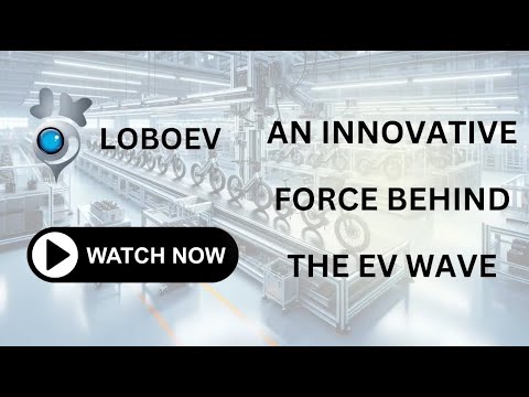 LOBO EV: Selling Innovative EV's in Asia, Europe, and Latin America!