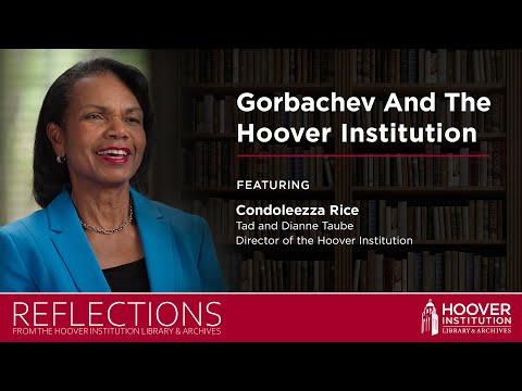 Gorbachev And The Hoover Institution | Reflections