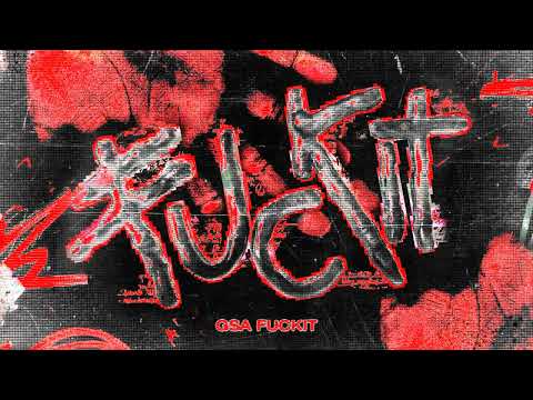 GSA  - FUCKIT (Official Visualizer)