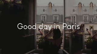 Good day in Paris - French chill music to listen to