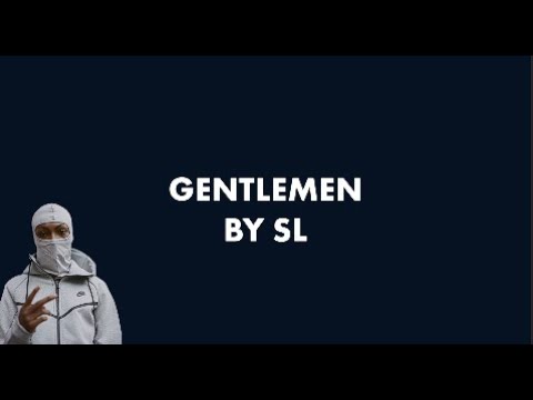 SL - Gentleman (Lyric Video)