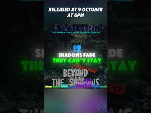 Beyond The Shadows (Remastered) #livetimepromiseart