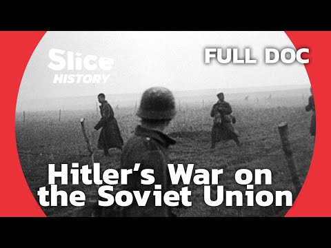 The German Assault on Russia: A WWII Extermination Campaign I SLICE HISTORY | FULL DOCUMENTARY