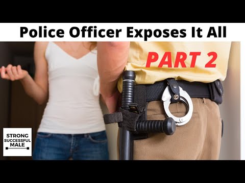 PART 2 - Police Officer Exposes THE TRUTH On Domestic "Situations" & How Men Can Protect Themselves