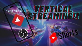 Stream Fortnite vertically on YouTube using OBS! #fortnite #vertical #stream #obs