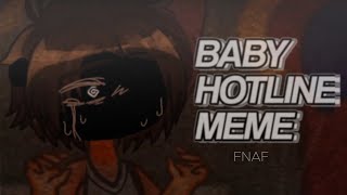 BABY HOTLINE || FNaF || GL2 || MEME