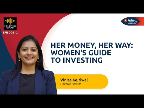 Her Money, Her Way: Women's Guide to Investing | Moneywise Podcast Ep. 42 Ft. Vinita Kejriwal