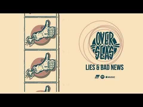 Overseas - Lies & Bad News