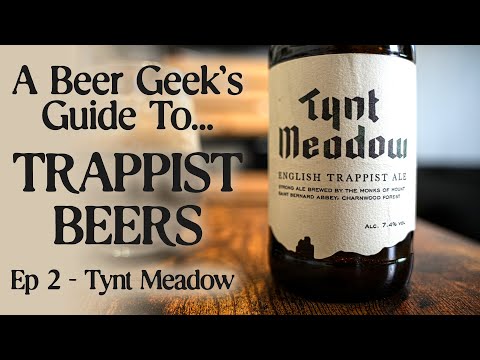 Tynt Meadow (a beer geek's guide to Trappist Beer ep2) | The Craft Beer Channel