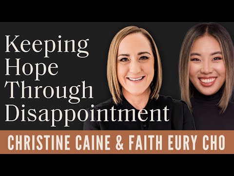 Christine Caine | How to Stay Hopeful When Life Feels Hard | Faith Eury Cho