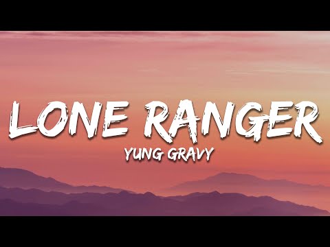 Yung Gravy - Lone Ranger (Lyrics)