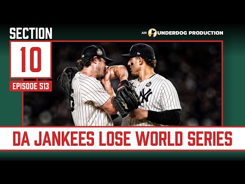 Yankees Lost The World Series (Very Funny) || Section 10 Podcast Episode 513