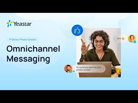 Introducing Yeastar's Omnichannel Messaging Solution