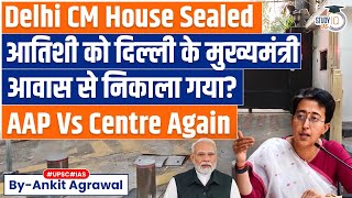 Delhi CM House Sealed | Atishi Evicted From Delhi Chief Minister's House?