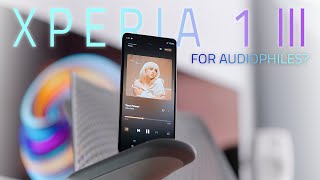 The Sony phone for AUDIOPHILES? - XPERIA 1 III