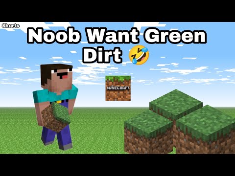 Noob Want Green Dirt #shorts #minecraftshorts #ytshorts #youtubeshorts #noobfunnyvideo #viralshorts