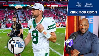 Kirk Morrison: Aaron Rodgers & the Jets "Have No Clear Plan" | The Rich Eisen Show