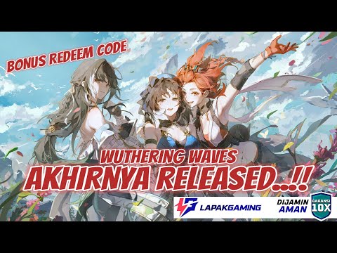 AKHIRNYA RELEASED..! BONUS REDEEM CODE || WUTHERING WAVES