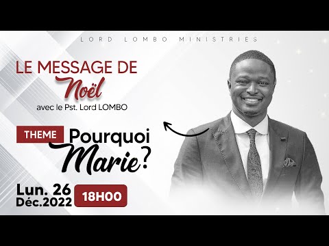 MESSAGE DE NOÊL || POURQUOI MARIE - PASTEUR LORD LOMBO