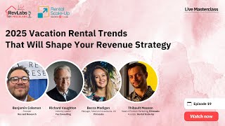 RevLabs Masterclass: 2025 Vacation Rental Trends That’ll Shape Your Revenue Strategy [November 2024]