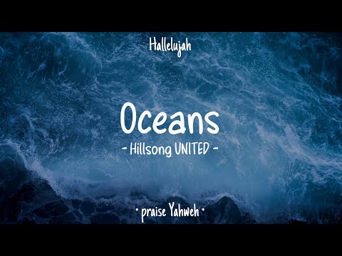 Oceans (Where Feet May Fail) • Hillsong UNITED • English Christian Song • Lyrics