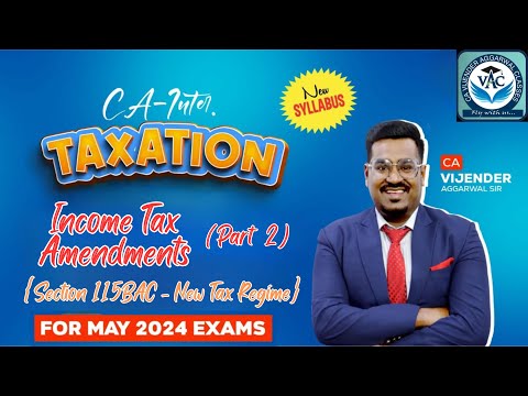 CA-Inter Taxation | Income Tax Amendments For May 2024 Attempt (Part 2) | CA Vijender Aggarwal