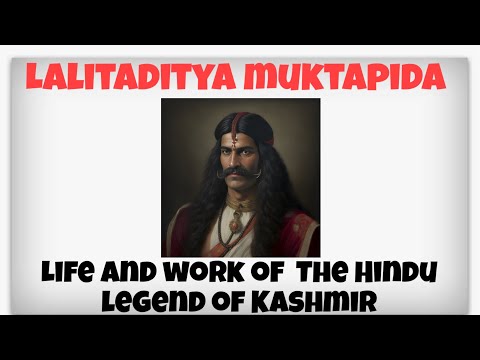 LALITADITYA MUKTAPIDA OF KASHMIR | LIFE AND WORK