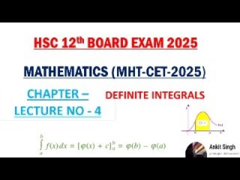 DEFINITE INTEGRATION LEC-4 :- HSC 12TH BOARD EXAM 2025 :- PROPERTY OF D.INTEGRALS #12thboard2025