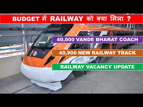 Rail Budget 2024 complete analysis | 40000 new Vande Bharat Coach | Papa Construction