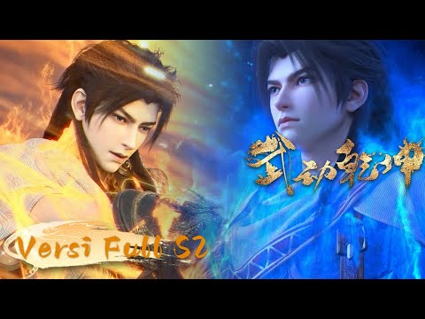 🌟VERSI FULL🌟Bisakah Lin Dong membuktikan dirinya untuk ayahnya? | Martial Universe Season 2