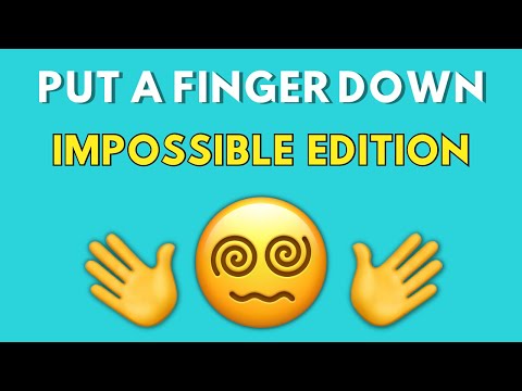 Put A Finger Down IMPOSSIBLE Edition