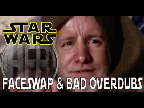 Star Wars - Faceswap & Bad Overdubs