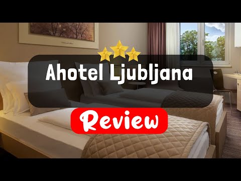 Ahotel Ljubljana - Is this Hotel Worth It?