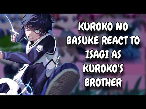 Kuroko No Basuke React To Isagi Yoichi As Kuroko's Brother || Gacha React