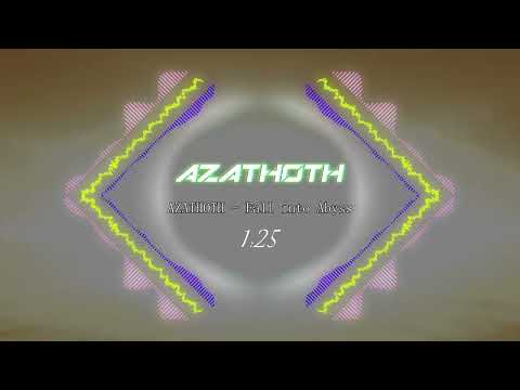 AZATHOTH - Fall into Abyss (rejected HCU6 submission)