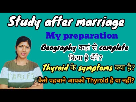 Study after marriage,Geography कहां से complete किया है मैंने?थायराइड के system क्या है कैसे पहचाने?