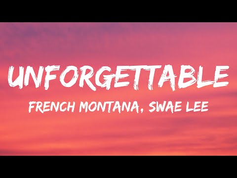 French Montana - Unforgettable (Lyrics) ft. Swae Lee